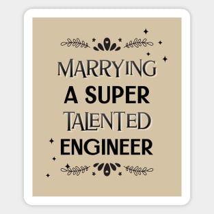 Marrying a super talented engineer Magnet